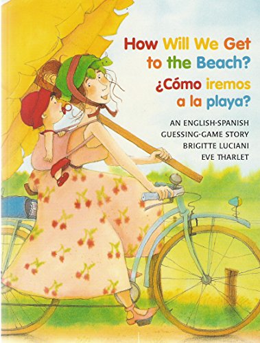 How Will We Get to the Beach?/Como Iremos a la Playa? [Paperback]