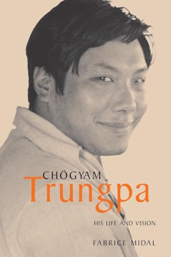 Chogyam Trungpa: His Life and Vision [Paperback]