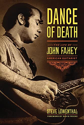 Dance of Death: The Life of John Fahey, American Guitarist [Paperback]