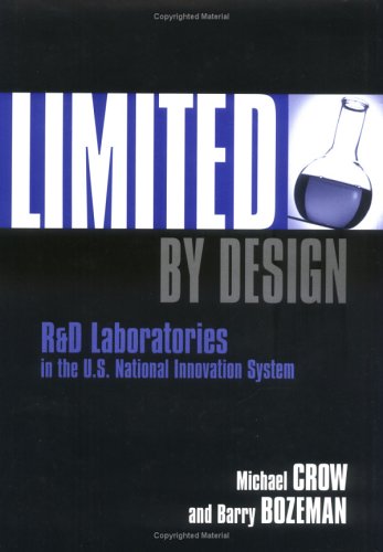 Limited by Design R&ampD Laboratories in the U.S. National Innovation System [Hardcover]