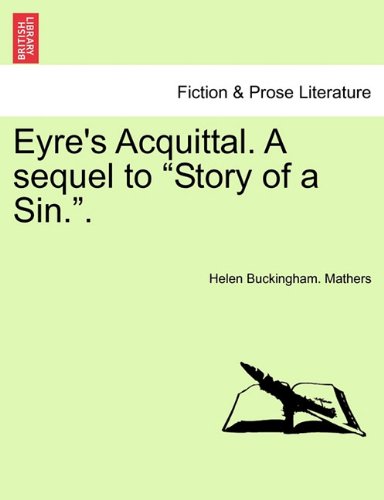 Eyre's Acquittal a Sequel to Story of a Sin [Paperback]