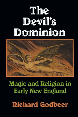 The Devil's Dominion Magic and Religion in Early Ne England [Paperback]