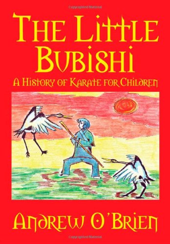 The Little Bubishi A History Of Karate For Children [Paperback]