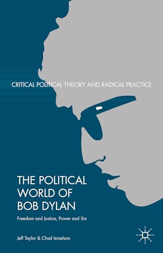 The Political World of Bob Dylan: Freedom and Justice, Power and Sin [Hardcover]