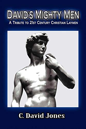 David's mighty Men  A Tribute to 21st Century Christian Laymen [Paperback]