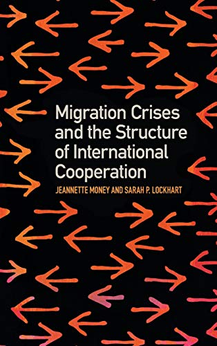 Migration Crises and the Structure of International Cooperation [Hardcover]