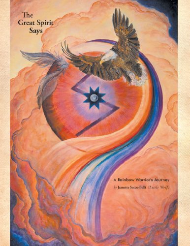 The Great Spirit Says A Rainbo Warrior's Journey [Paperback]