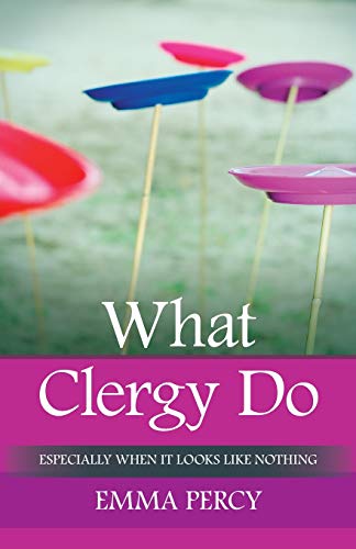 What Clergy Do  Especially When It Looks Like Nothing [Paperback]