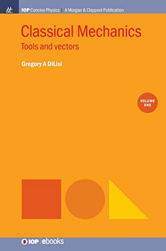 Classical Mechanics, Volume 1  Tools and Vectors [Hardcover]