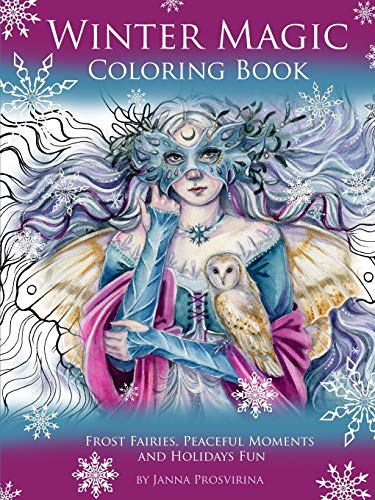 Winter Magic Coloring Book  Frost Fairies, Peaceful Moments and Holidays Fun [Paperback]