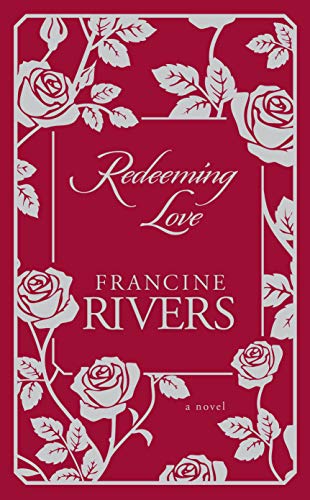 Redeeming Love: A Novel [Hardcover]