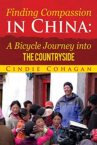 Finding Compassion In China A Bicycle Journey Into The Countryside [Paperback]