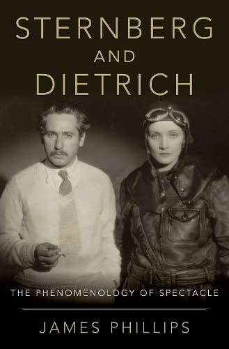 Sternberg and Dietrich The Phenomenology of Spectacle [Hardcover]