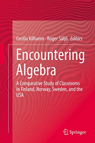 Encountering Algebra: A Comparative Study of Classrooms in Finland, Norway, Swed [Hardcover]