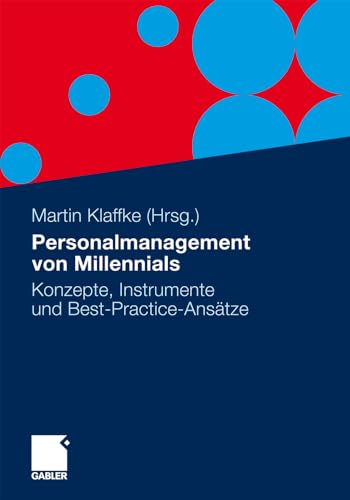 Personalmanagement von Millennials: Konzepte, Instrumente und Best-Practice-Ans [Paperback]