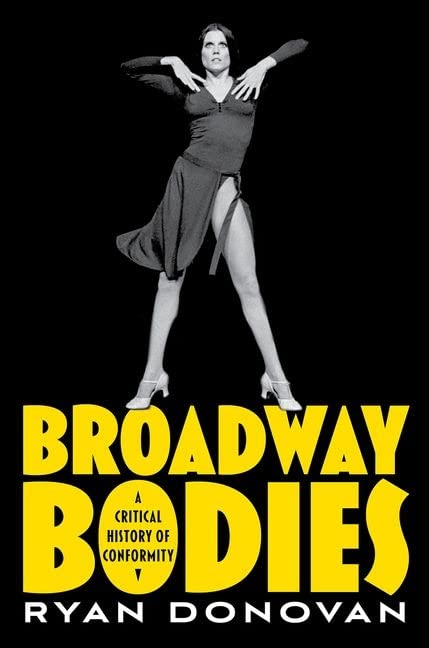 Broadway Bodies: A Critical History of Conformity [Paperback]