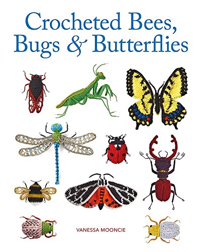 Crocheted Bees, Bugs & Butterflies [Paperback]