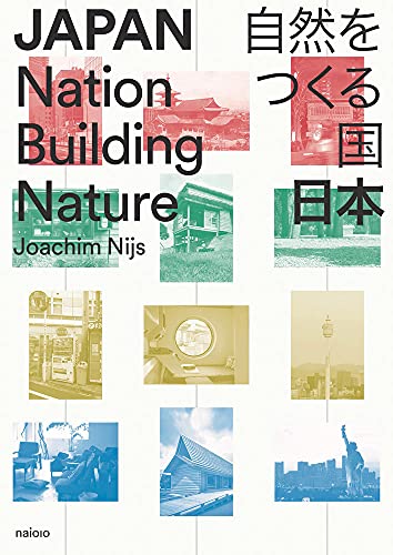 Japan: Nation Building Nature [Paperback]