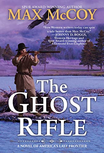 The Ghost Rifle: A Novel of America's Last Frontier [Paperback]