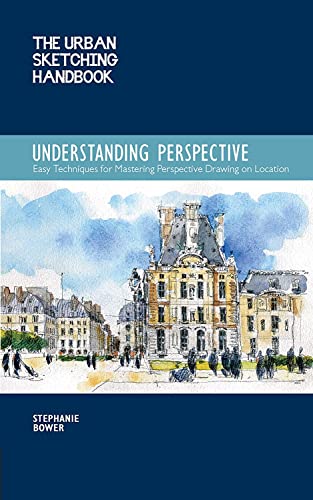 The Urban Sketching Handbook Understanding Perspective: Easy Techniques for Mast [Paperback]