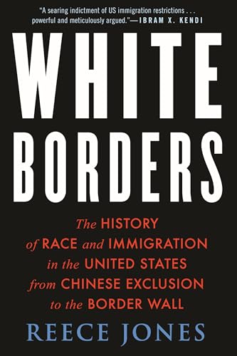 White Borders: The History of Race and Immigration in the United States from Chi [Paperback]