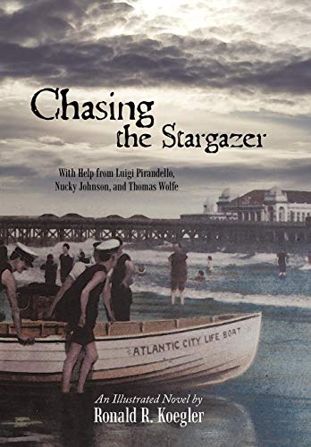 Chasing The Stargazer With Help From Luigi Pirandello, Nucky Johnson, And Thoma [Hardcover]