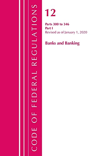 Code of Federal Regulations, Title 12 Banks and Banking 300-346, Revised as of J [Paperback]