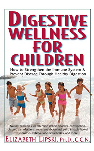 Digestive Wellness for Children Ho to Stengthen the Immune System & Preven [Paperback]