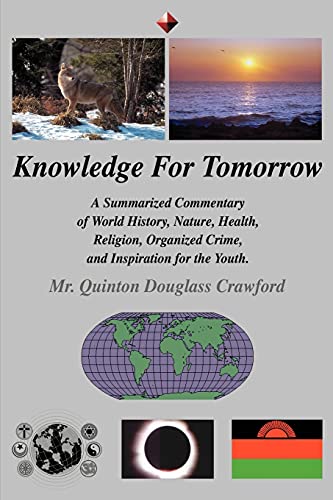 Knoledge For Tomorro A Summarized Commentary Of World History, Nature, Health [Paperback]