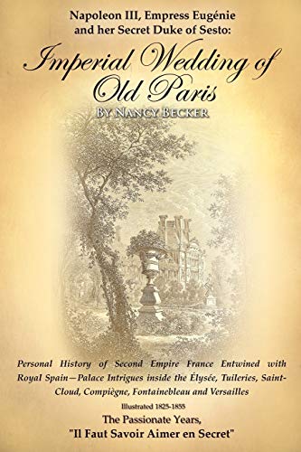 Napoleon Iii, Empress Eugenie And Her Secret Duke Of Sesto Imperial Wedding Of  [Paperback]