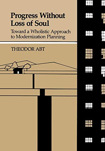 Progress Without Loss Of Soul Toard A Wholistic Approach To Modernization Plan [Hardcover]