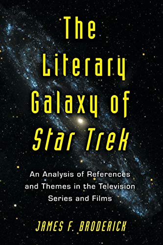 The Literary Galaxy Of Star Trek An Analysis Of References And Themes In The Te [Paperback]