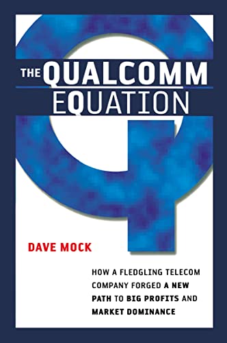 The Qualcomm Equation Ho a Fledgling Telecom Company Forged a Ne Path to Big  [Paperback]