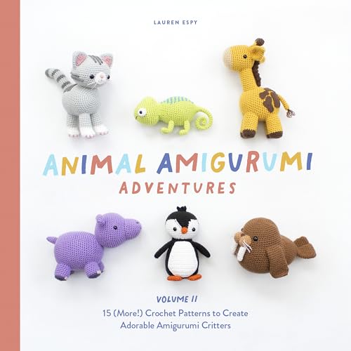 Animal Amigurumi Adventures Vol. 2: 15 (More!) Crochet Patterns to Create Adorab [Hardcover]