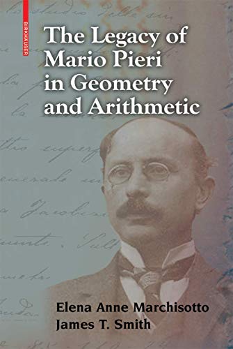 The Legacy of Mario Pieri in Geometry and Arithmetic [Hardcover]