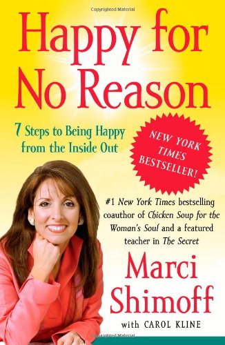 Happy for No Reason: 7 Steps to Being Happy from the Inside Out [Paperback]