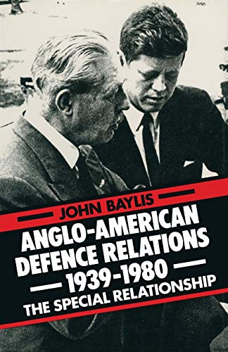 Anglo-American Defence Relations 19391980: The Special Relationship [Paperback]