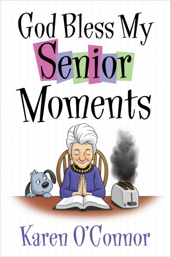 God Bless My Senior Moments [Paperback]