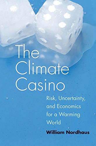 The Climate Casino: Risk, Uncertainty, and Economics for a Warming World [Paperback]