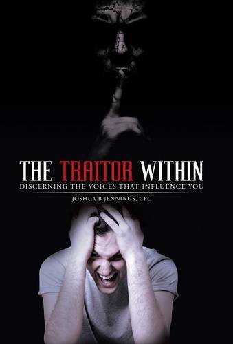 The Traitor Within Discerning The Voices That Influence You [Hardcover]