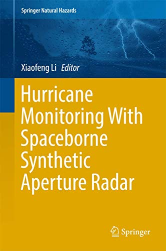 Hurricane Monitoring With Spaceborne Synthetic Aperture Radar [Hardcover]