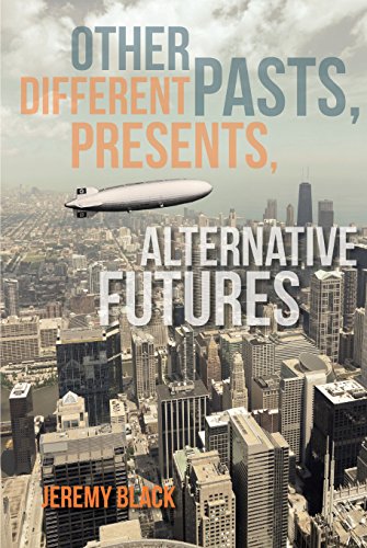 Other Pasts, Different Presents, Alternative Futures [Paperback]