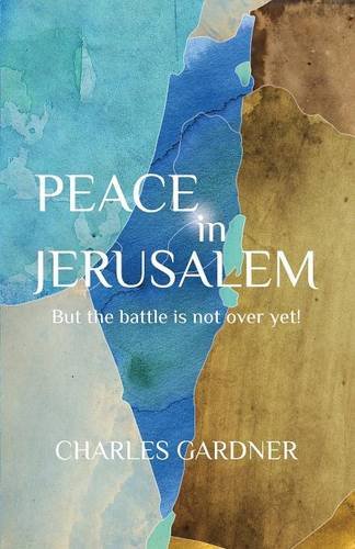 Peace In Jerusalem But The Battle Is Not Over Yet [Paperback]