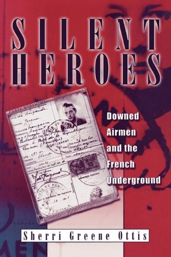 Silent Heroes Doned Airmen And The French Underground [Paperback]