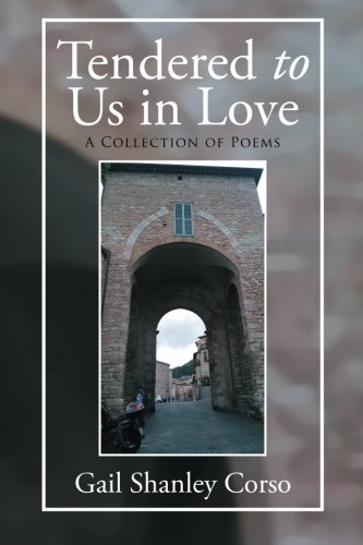 Tendered To Us In Love A Collection Of Poems [Paperback]