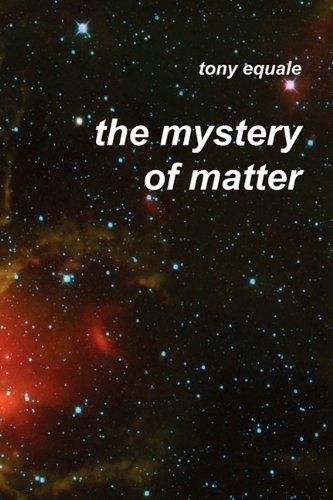 The Mystery Of Matter [Paperback]