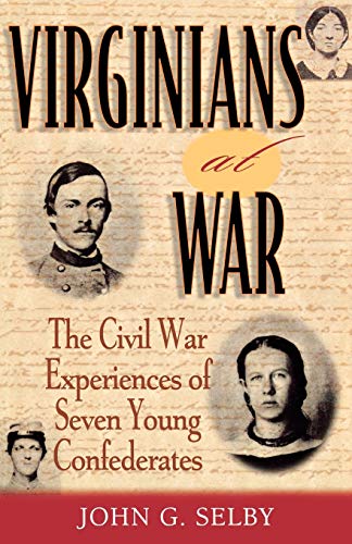 Virginians at War: The Civil War Experiences of Seven Young Confederates [Paperback]