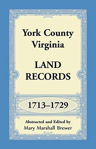 York County, Virginia Land Records, 1713-1729 [Paperback]