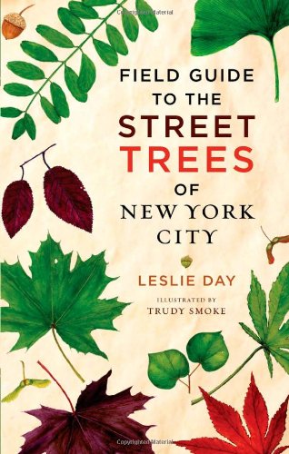 Field Guide to the Street Trees of New York City [Paperback]