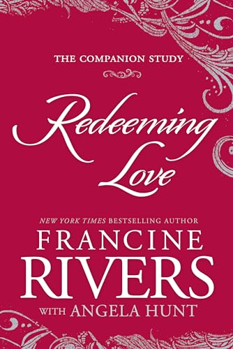 Redeeming Love: The Companion Study [Paperback]